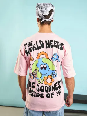 Men Pastel Pink The World Needs Oversized T-Shirt